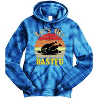 Lets Get Basted Gift Funny Turkey Day Retro Gift Tie Dye Hoodie