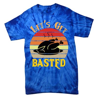 Lets Get Basted Gift Funny Turkey Day Retro Gift Tie-Dye T-Shirt