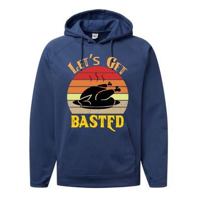 Lets Get Basted Gift Funny Turkey Day Retro Gift Performance Fleece Hoodie