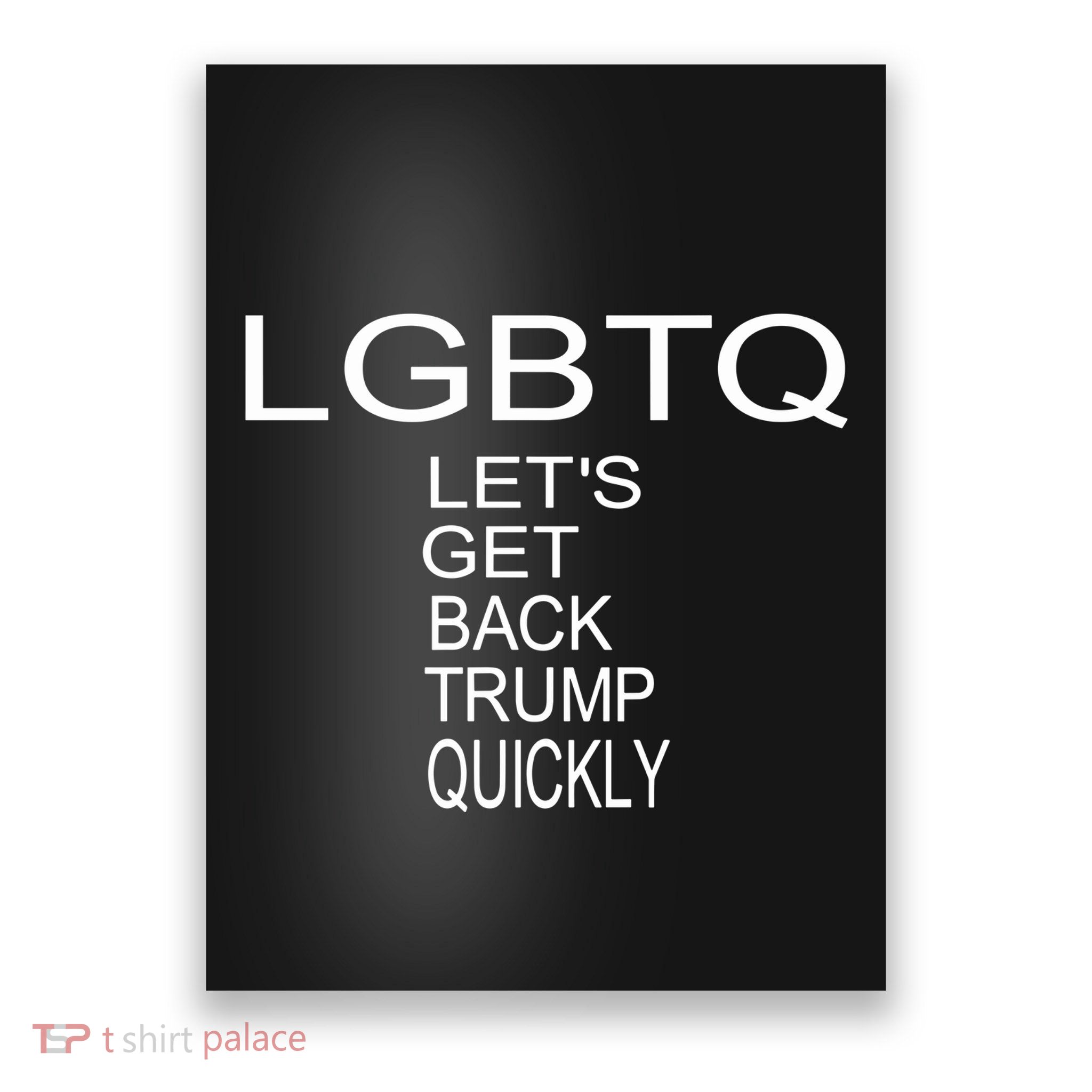 LetS Get Back Trump Quickly Poster