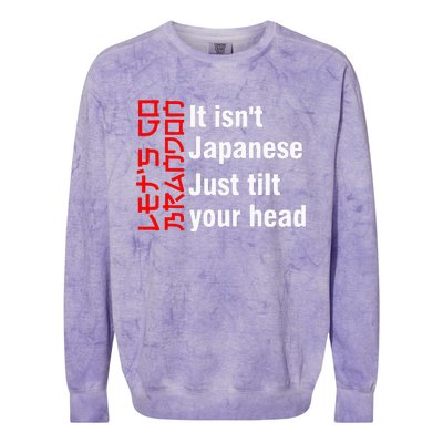 LetS Go Brandon It IsnT Japanese Just Tilt Your Head Colorblast Crewneck Sweatshirt