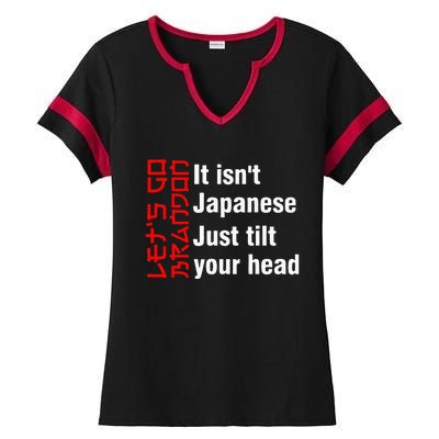 LetS Go Brandon It IsnT Japanese Just Tilt Your Head Ladies Halftime Notch Neck Tee