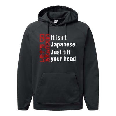 LetS Go Brandon It IsnT Japanese Just Tilt Your Head Performance Fleece Hoodie