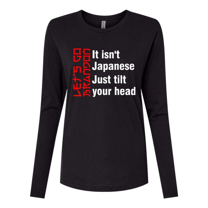 LetS Go Brandon It IsnT Japanese Just Tilt Your Head Womens Cotton Relaxed Long Sleeve T-Shirt