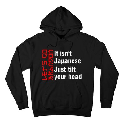 LetS Go Brandon It IsnT Japanese Just Tilt Your Head Hoodie