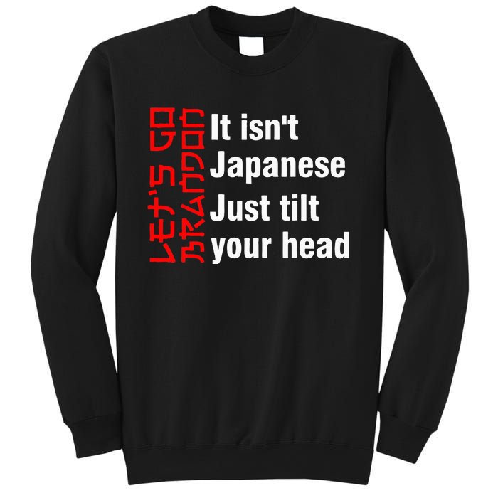 LetS Go Brandon It IsnT Japanese Just Tilt Your Head Sweatshirt