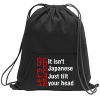 LetS Go Brandon It IsnT Japanese Just Tilt Your Head Sweatshirt Cinch Pack Bag