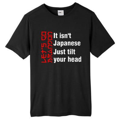 LetS Go Brandon It IsnT Japanese Just Tilt Your Head Tall Fusion ChromaSoft Performance T-Shirt