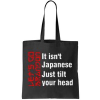 LetS Go Brandon It IsnT Japanese Just Tilt Your Head Tote Bag