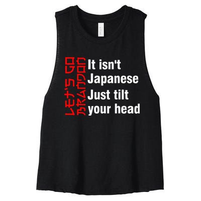 LetS Go Brandon It IsnT Japanese Just Tilt Your Head Women's Racerback Cropped Tank