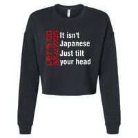 LetS Go Brandon It IsnT Japanese Just Tilt Your Head Cropped Pullover Crew