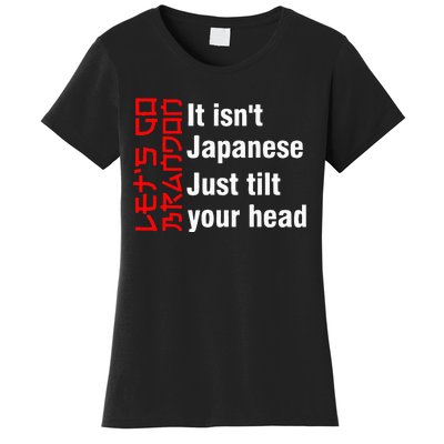 LetS Go Brandon It IsnT Japanese Just Tilt Your Head Women's T-Shirt