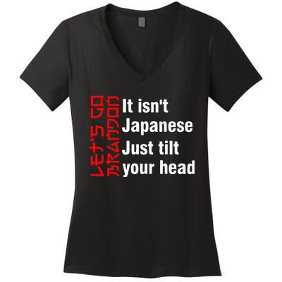 LetS Go Brandon It IsnT Japanese Just Tilt Your Head Women's V-Neck T-Shirt