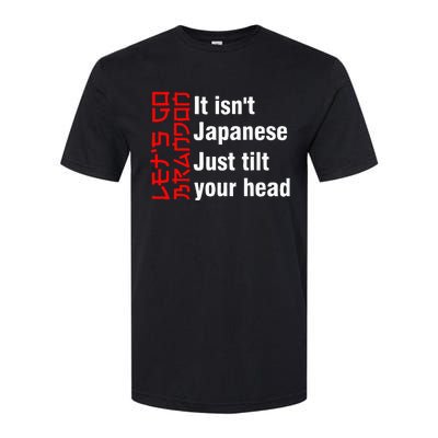 LetS Go Brandon It IsnT Japanese Just Tilt Your Head Softstyle CVC T-Shirt