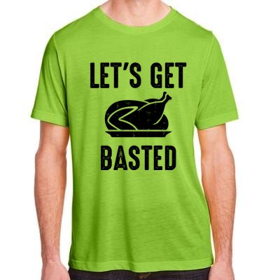 Lets Get Basted Gift Adult ChromaSoft Performance T-Shirt