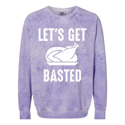 Lets Get Basted Gift Colorblast Crewneck Sweatshirt