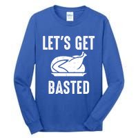 Lets Get Basted Gift Tall Long Sleeve T-Shirt