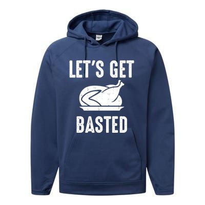 Lets Get Basted Gift Performance Fleece Hoodie