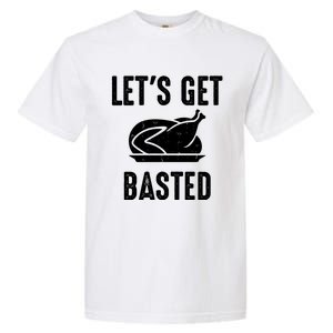 Lets Get Basted Gift Garment-Dyed Heavyweight T-Shirt