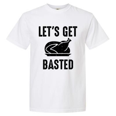 Lets Get Basted Gift Garment-Dyed Heavyweight T-Shirt