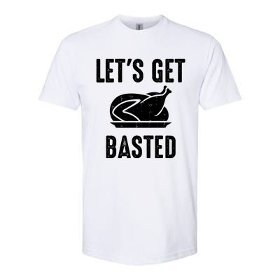 Lets Get Basted Gift Softstyle® CVC T-Shirt