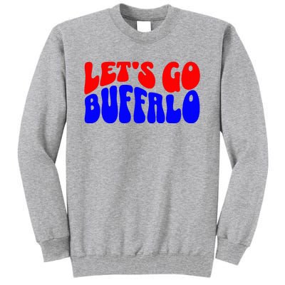 LetS Go Buffalo Football Chant Fun Team Gear Tall Sweatshirt