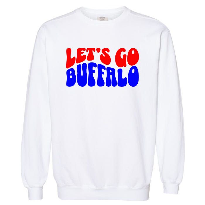 LetS Go Buffalo Football Chant Fun Team Gear Garment-Dyed Sweatshirt