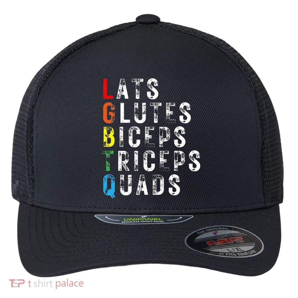 Lats Glutes Biceps Triceps Quads Lgbtq Flexfit Unipanel Trucker Cap