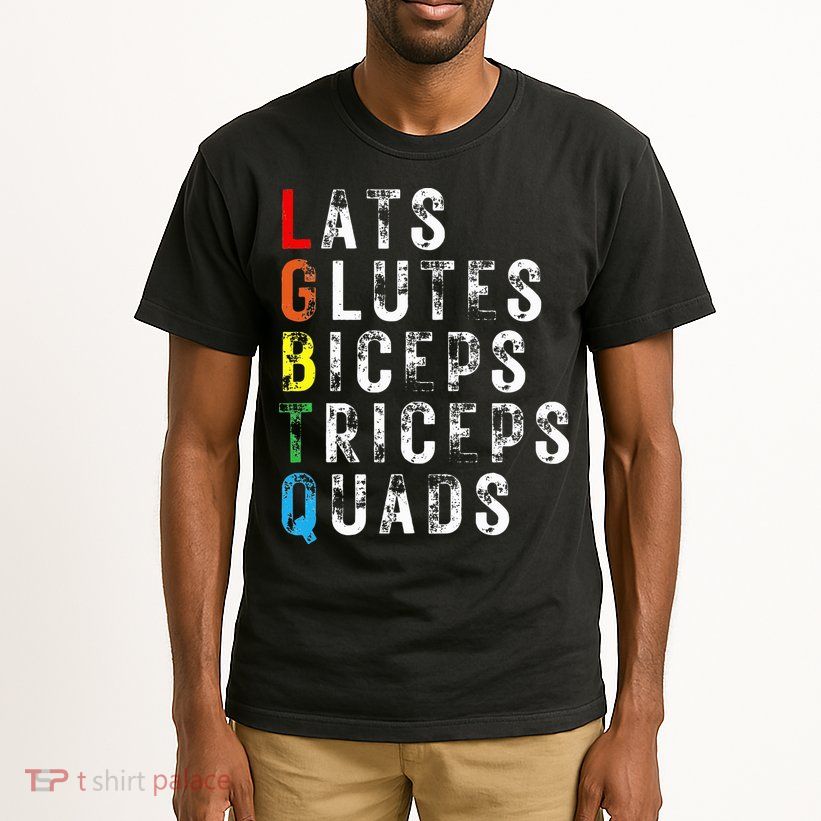 Lats Glutes Biceps Triceps Quads Lgbtq Tall T-Shirt