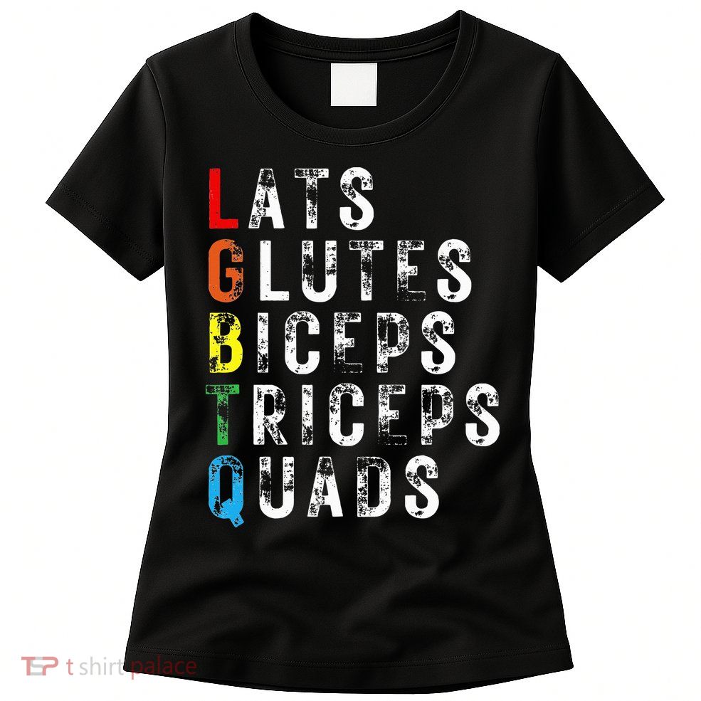 Lats Glutes Biceps Triceps Quads Lgbtq Womens T-Shirt