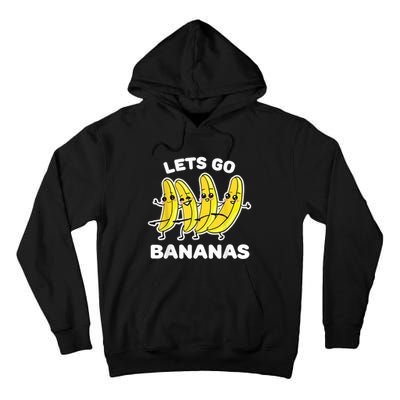 Lets Go Bananas | Funny Fruit Pun Tall Hoodie