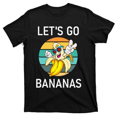 Lets Go Bananas Funny Jokes Sarcastic Sayings T-Shirt