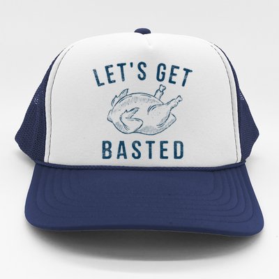 Lets Get Basted Turkey Day Funny Thanksgiving Leg Day Gift Trucker Hat