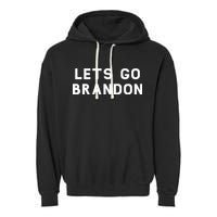 Lets Go Brandon! Garment-Dyed Fleece Hoodie