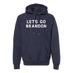 Lets Go Brandon! Premium Hoodie