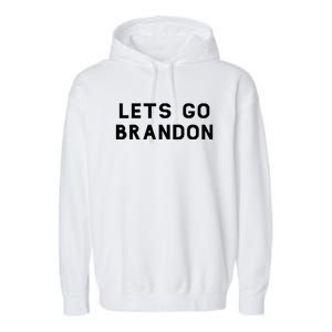 Lets Go Brandon! Garment-Dyed Fleece Hoodie