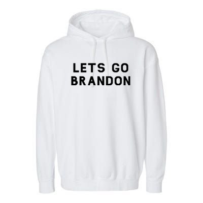 Lets Go Brandon! Garment-Dyed Fleece Hoodie