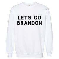 Lets Go Brandon! Garment-Dyed Sweatshirt