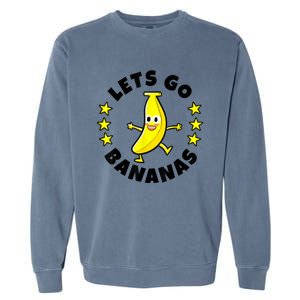 Lets Go Bananas | Funny Fruit Pun | Banana Garment-Dyed Sweatshirt