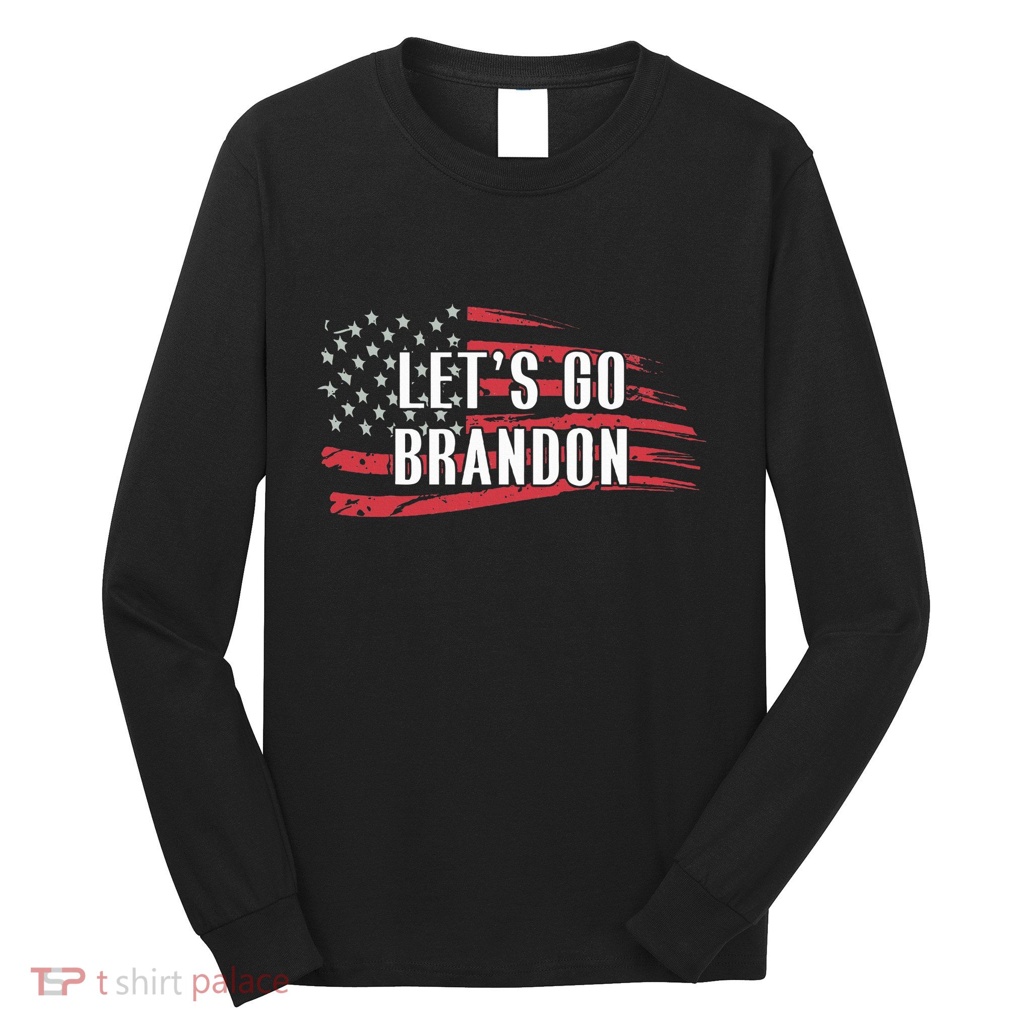 Lets Go Brandon LetS Go Brandon Usa Flag Long Sleeve Shirt