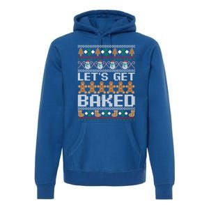 Lets Get Baked Ugly Christmas Gift Holiday Cookie Gift Premium Hoodie