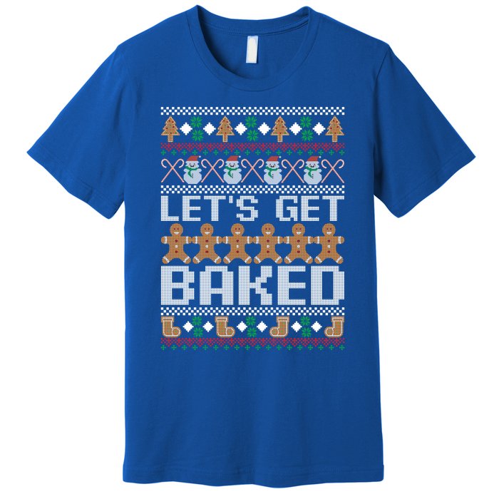 Lets Get Baked Ugly Christmas Gift Holiday Cookie Gift Premium T-Shirt