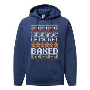 Lets Get Baked Ugly Christmas Gift Holiday Cookie Gift Performance Fleece Hoodie