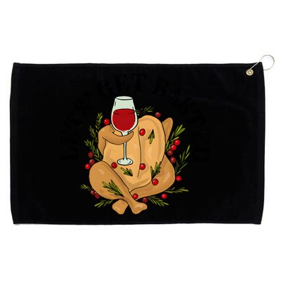 LetS Get Basted Thanksgiving Turkey Wine Grommeted Golf Towel