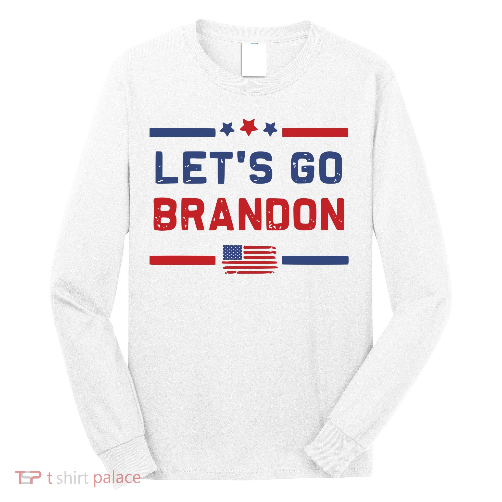 Let's Go Brandon Lets Go Brandon Long Sleeve Shirt