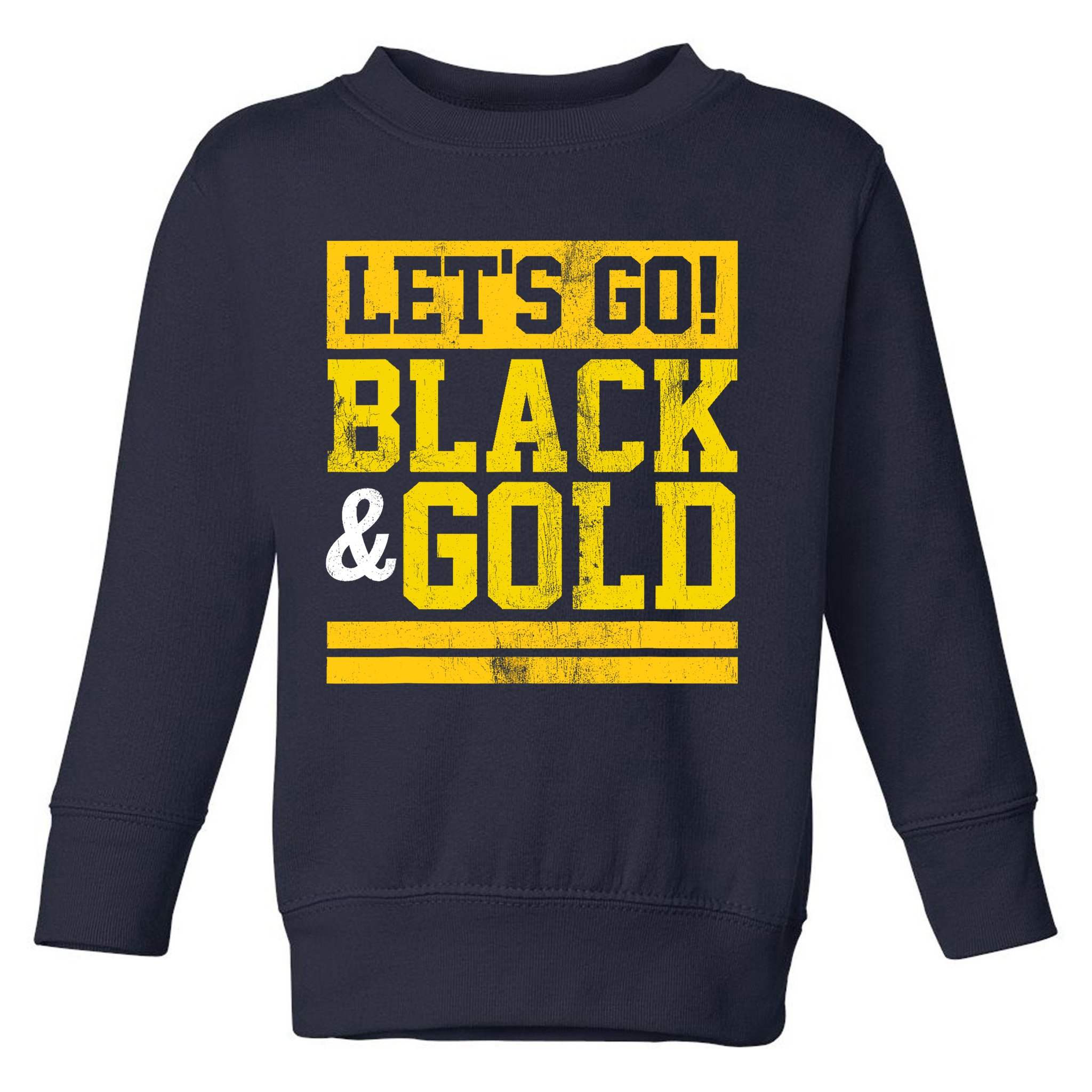 Let's Go Black & Gold Team Favorite Colors Vintage Game Day Toddler Sweatshirt