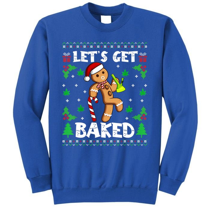 LetS Get Baked Gingerbread Weed Funny Christmas Cookie Gift Tall Sweatshirt