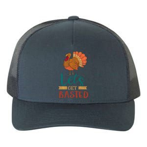 Lets Get Basted Turkey Thanksgiving Matching Family Group Funny Gift Yupoong Adult 5-Panel Trucker Hat