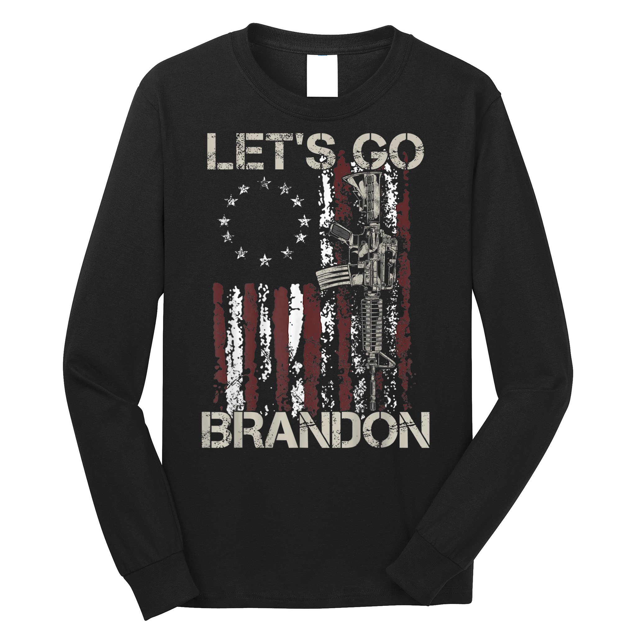 Lets Go Brandon Gun American Flag Patriots Let's Go Brandon Long Sleeve Shirt