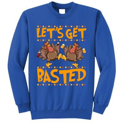 Lets Get Basted Turkeys Ing Wine And Beer Thanksgiving Cool Gift Sweatshirt